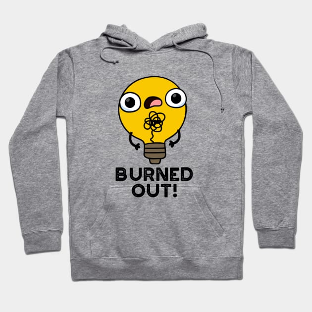 Burned Out Cute Bulb Pun Hoodie by punnybone